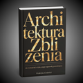Architektura Zbliżenia- Jak rozmawiać o tym, czego naprawdę potrzebujesz